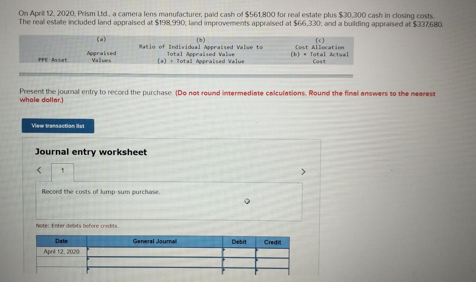 On April 12 2020 Prism Ltd A Camera Lens Manufacturer Paid Cash Of 561 800 For Real Estate Plus 30 300 Cash In Cl 1