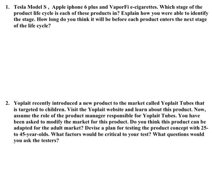 1 Tesla Model S Apple Iphone 6 Plus And Vaporfi E Cigarettes Which Stage Of The Product Life Cycle Is Each Of These P 1
