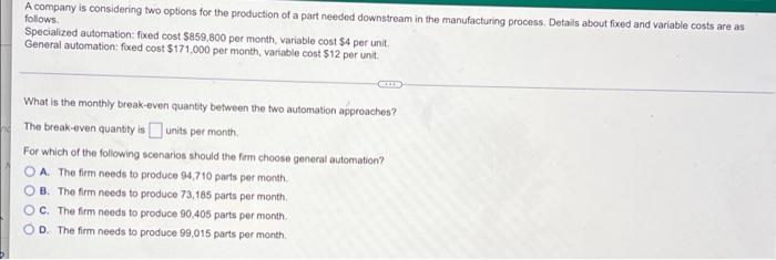 A Company Is Considering Two Options For The Production Of A Part Needed Downstream In The Manufacturing Process Detail 1