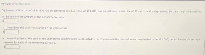 Revision Of Depreciation Equipment With A Cost Of 834 600 Has An Estimated Residual Value Of 89 400 Has An Estimated 1