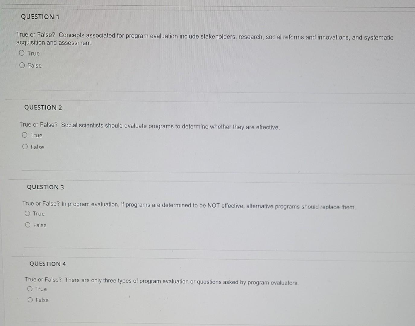 Question 1 True Or False Concepts Associated For Program Evaluation Include Stakeholders Research Social Reforms And 1