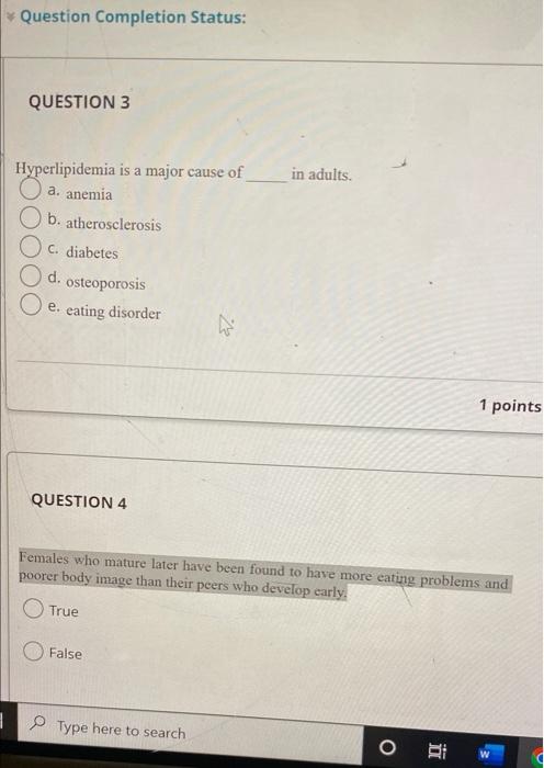 Question Completion Status Question 3 In Adults Hyperlipidemia Is A Major Cause Of A Anemia O B Atherosclerosis O C 1