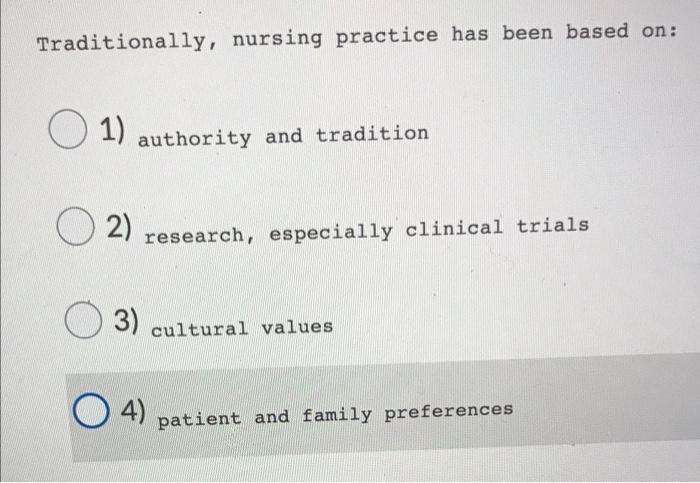 Traditionally Nursing Practice Has Been Based On O 1 Authority And Tradition O 2 Research Especially Clinical Trial 1