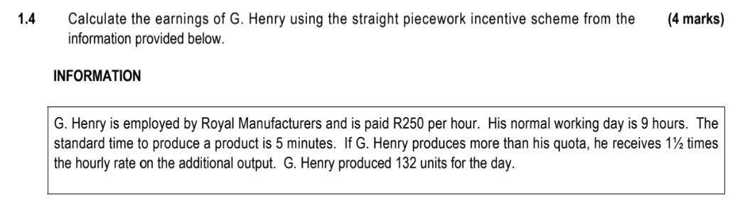1 4 Calculate The Earnings Of G Henry Using The Straight Piecework Incentive Scheme From The Information Provided Below 1