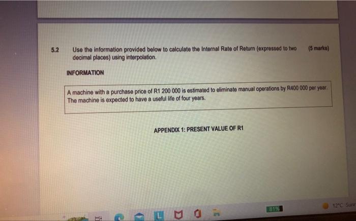 5 2 Use The Information Provided Below To Calculate The Internal Rate Of Return Expressed To Two Decimal Places Using 1