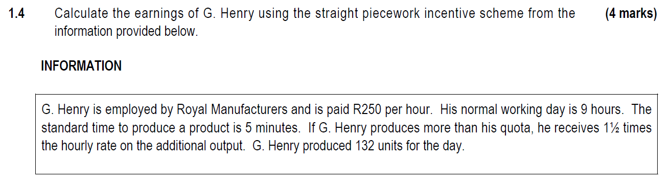 1 4 Calculate The Earnings Of G Henry Using The Straight Piecework Incentive Scheme From The Information Provided Below 1