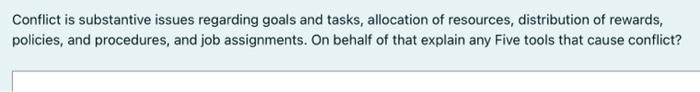 Conflict Is Substantive Issues Regarding Goals And Tasks Allocation Of Resources Distribution Of Rewards Policies An 1