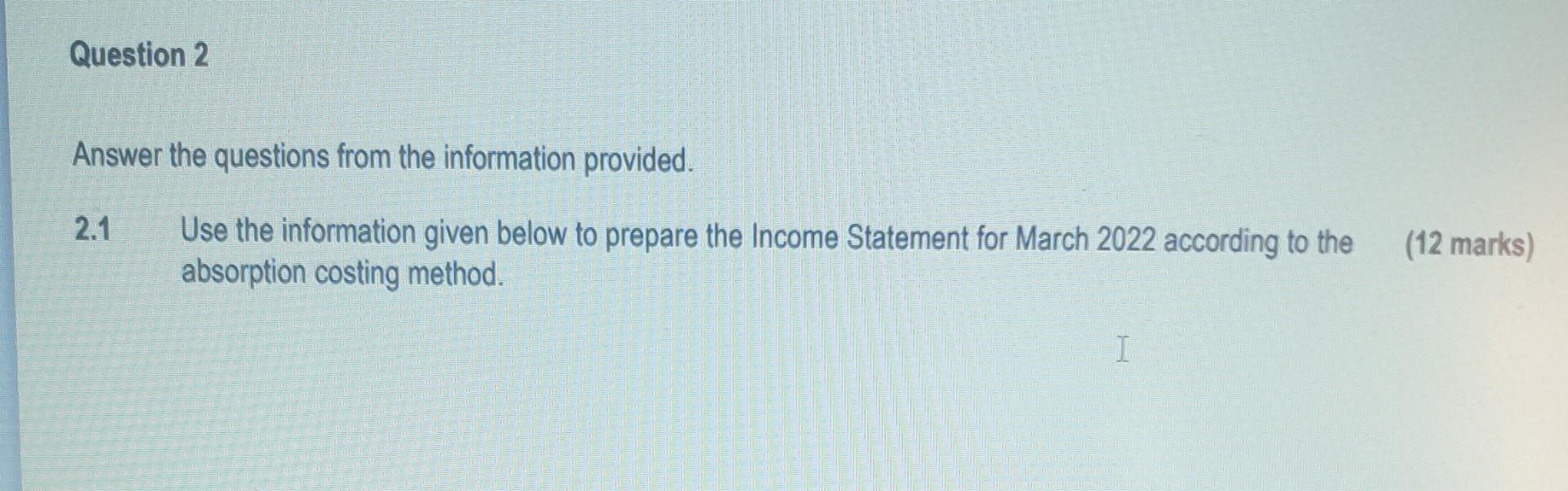 Question 2 Answer The Questions From The Information Provided 2 1 Use The Information Given Below To Prepare The Income 1