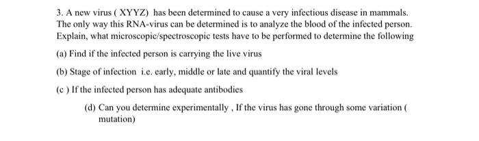 3 A New Virus Xyyz Has Been Determined To Cause A Very Infectious Disease In Mammals The Only Way This Rna Virus Ca 2