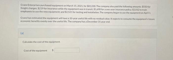 Crane Enterprises Purchased Equipment On March 15 2021 For 81 030 The Company Also Paid The Following Amounts 550 1