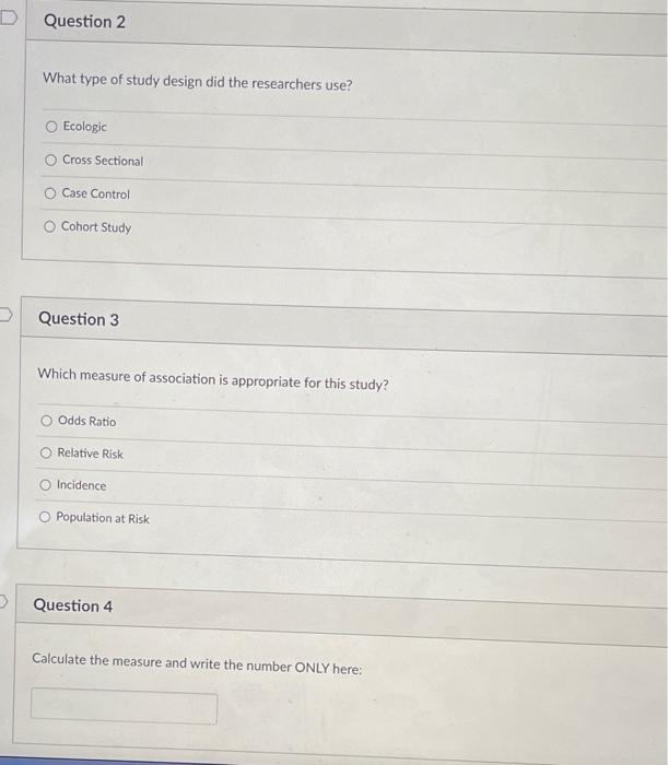 Question 2 What Type Of Study Design Did The Researchers Use Ecologic Cross Sectional Case Control Cohort Study Questio 1