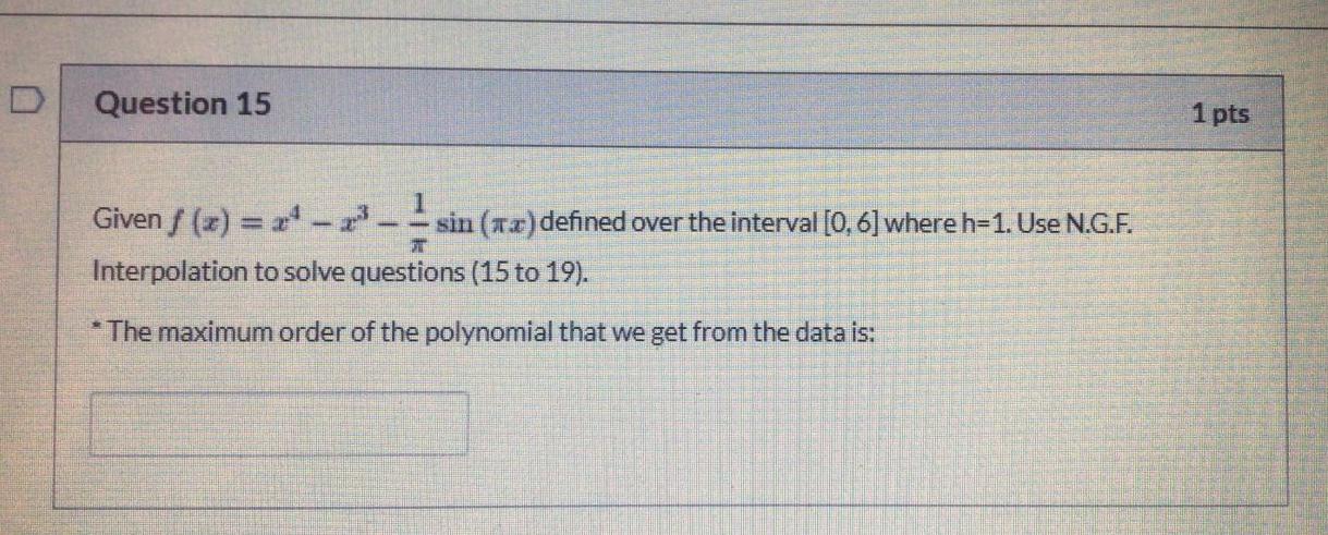 Question 15 1 Pts Given X 2 Sin 1x Defined Over The Interval 0 6 Where H 1 Use N G F Interpolation To Solv 1