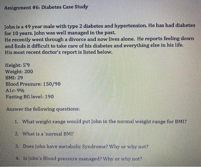 Assignment 6 Diabetes Case Study John Is A 49 Year Male With Type 2 Diabetes And Hypertension He Has Had Diabetes For 1