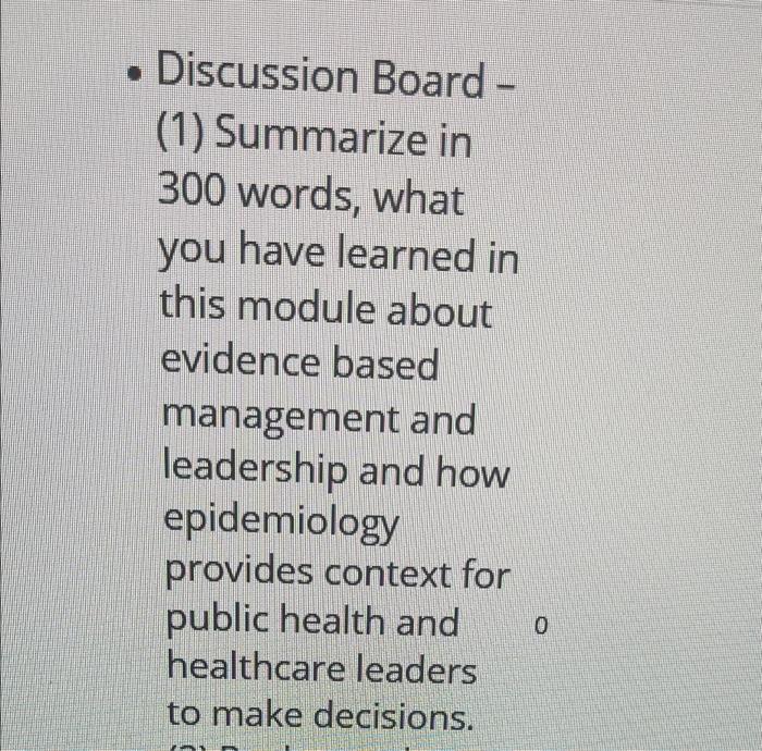 Discussion Board 1 Summarize In 300 Words What You Have Learned In This Module About Evidence Based Management An 1