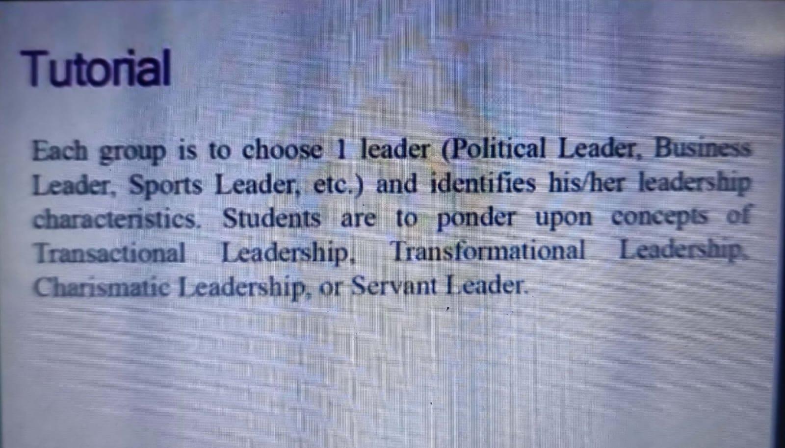 Tutorial Each Group Is To Choose 1 Leader Political Leader Business Leader Sports Leader Etc And Identifies His He 1