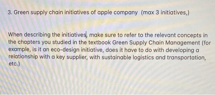 3 Green Supply Chain Initiatives Of Apple Company Max 3 Initiatives When Describing The Initiatives Make Sure To Re 1