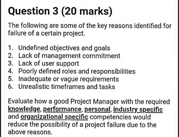 Question 3 20 Marks The Following Are Some Of The Key Reasons Identified For Failure Of A Certain Project 1 Undefine 1