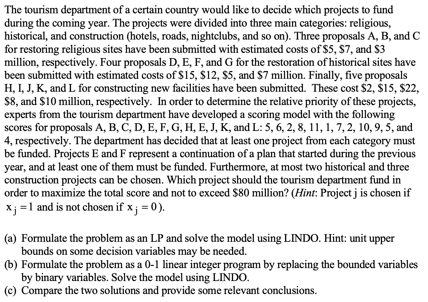 The Tourism Department Of A Certain Country Would Like To Decide Which Projects To Fund During The Coming Year The Proj 1