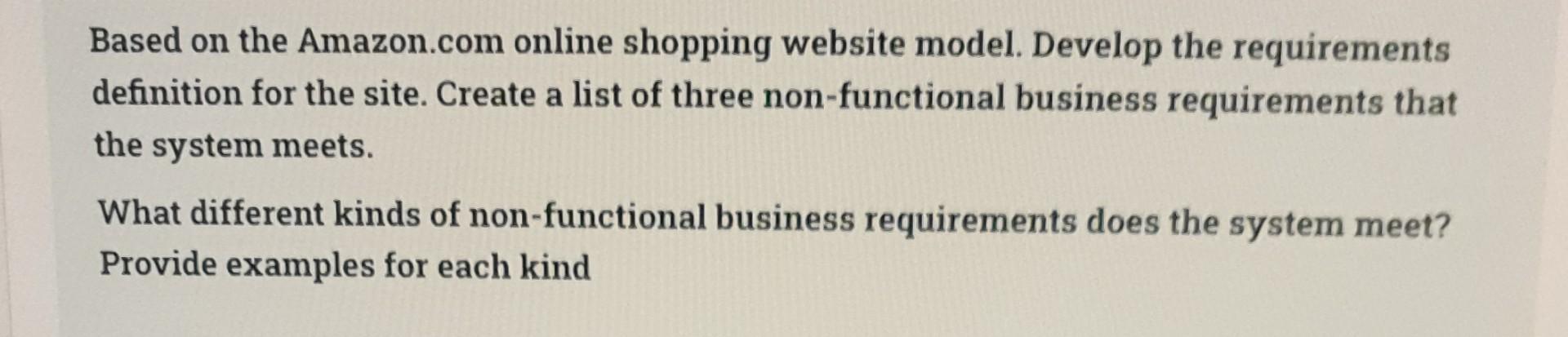 Based On The Amazon Com Online Shopping Website Model Develop The Requirements Definition For The Site Create A List O 1