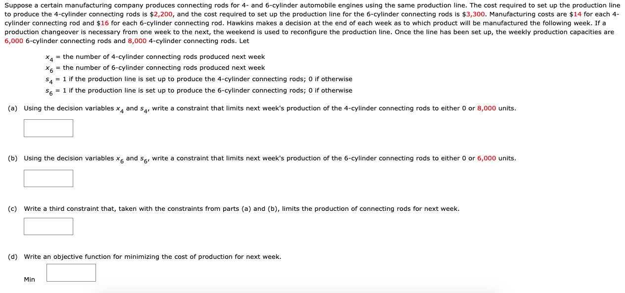 Suppose A Certain Manufacturing Company Produces Connecting Rods For 4 And 6 Cylinder Automobile Engines Using The Same 1