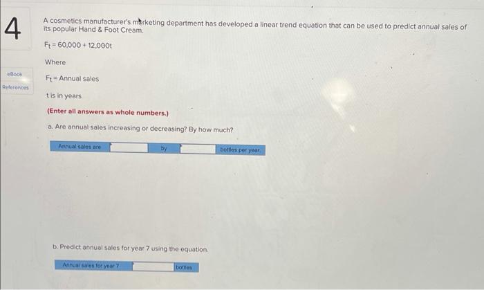 4 A Cosmetics Manufacturer S Marketing Department Has Developed A Linear Trend Equation That Can Be Used To Predict Annu 1