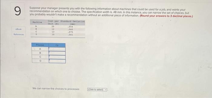 9 Suppose Your Manager Presents You With The Following Information About Machines That Could Be Used For A Job And Want 1