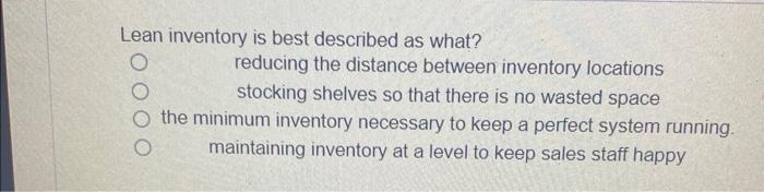 Lean Inventory Is Best Described As What Reducing The Distance Between Inventory Locations Stocking Shelves So That The 1