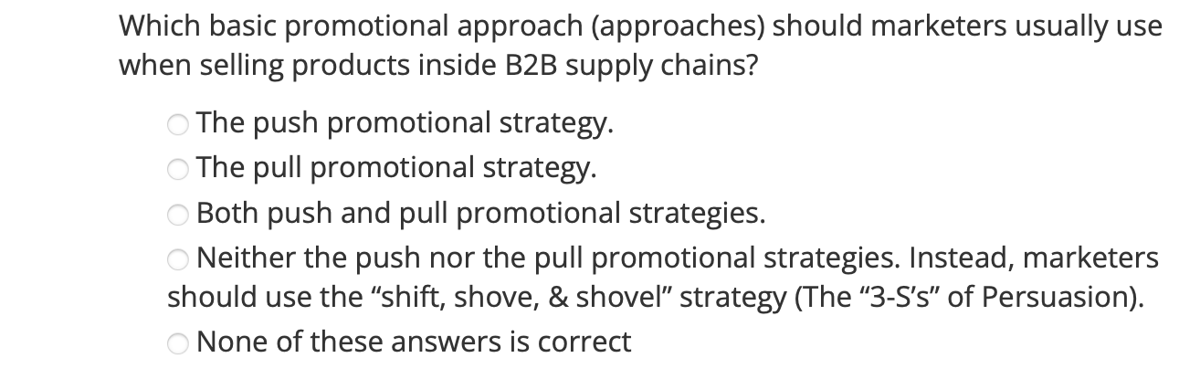 Which Basic Promotional Approach Approaches Should Marketers Usually Use When Selling Products Inside B2b Supply Chain 1