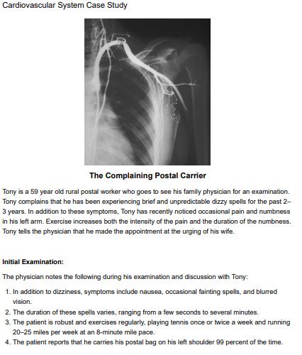 Cardiovascular System Case Study The Complaining Postal Carrier Tony Is A 59 Year Old Rural Postal Worker Who Goes To Se 1