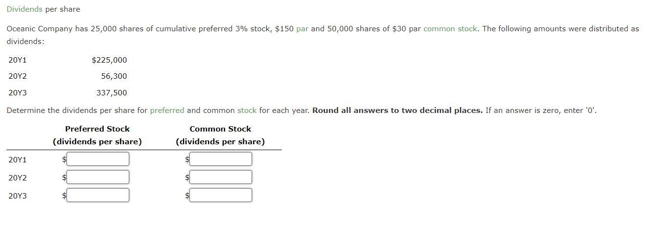 Dividends Per Share Oceanic Company Has 25 000 Shares Of Cumulative Preferred 3 Stock 150 Par And 50 000 Shares Of 3 1