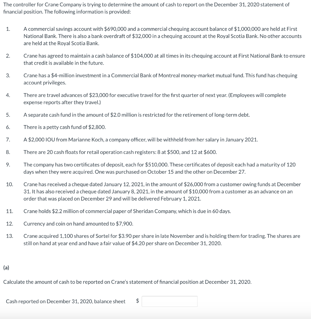 The Controller For Crane Company Is Trying To Determine The Amount Of Cash To Report On The December 31 2020 Statement 1