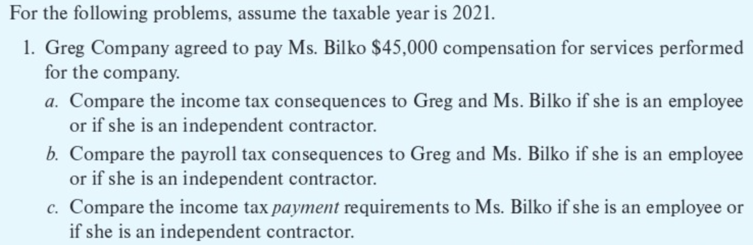 For The Following Problems Assume The Taxable Year Is 2021 1 Greg Company Agreed To Pay Ms Bilko 45 000 Compensatio 1
