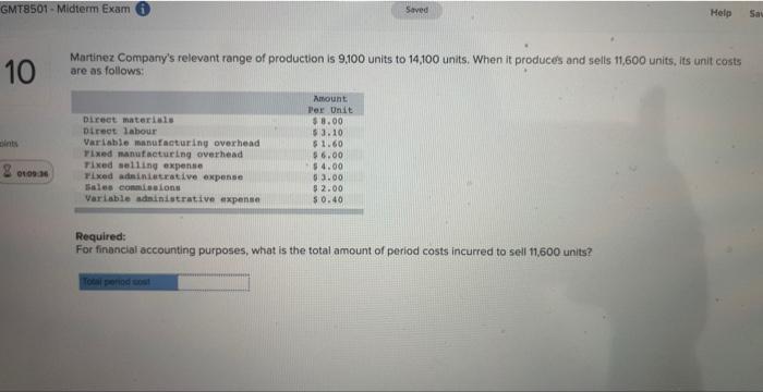Gmt8501 Midterm Exam 2010034 10 Martinez Company S Relevant Range Of Production Is 9 100 Units To 14 100 Units When It 1