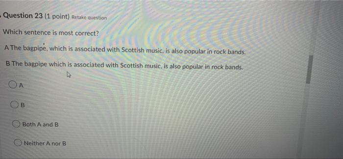 Question 23 1 Point Retake Question Which Sentence Is Most Correct A The Bagpipe Which Is Associated With Scottish 1