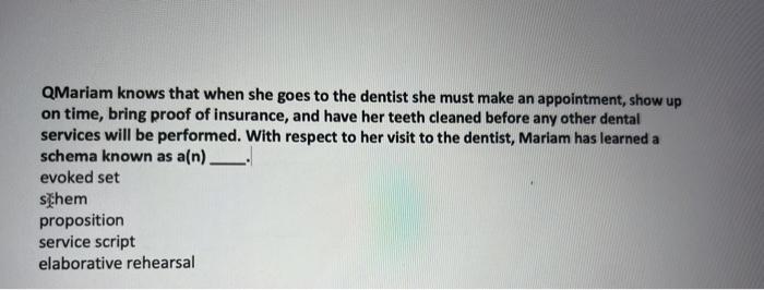 Qmariam Knows That When She Goes To The Dentist She Must Make An Appointment Show Up On Time Bring Proof Of Insurance 1