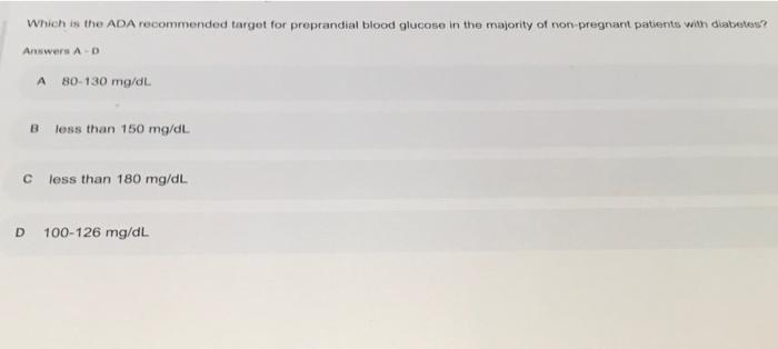 Which Is The Ada Recommended Target For Preprandial Blood Glucose In The Majority Of Nonpregnant Patients With Diabetes 1