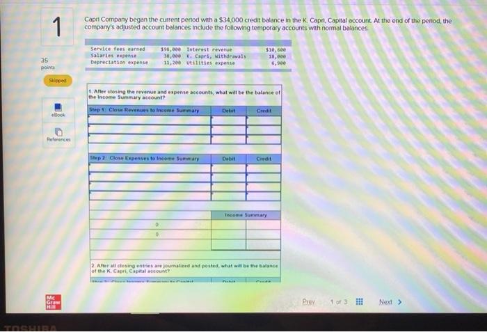 1 Capri Company Began The Current Period With A 34 000 Credit Balance In The K Capri Capital Account At The End Of T 1