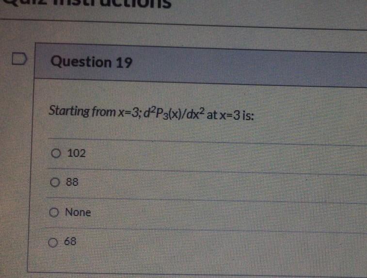 D Question 19 Starting From X 3 D2p3 X Dx2 At X 3 Is O 102 0 88 O None 68 2 Pls Use The Following Set Of Equations T 1