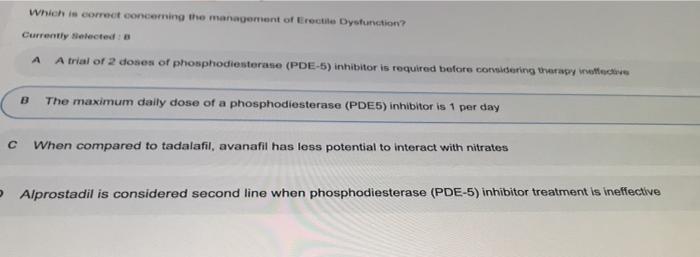 Which Is Correct Concerning The Management Of Erectile Dysfunction Currently Selected B A A Trial Of 2 Doses Of Phosp 6