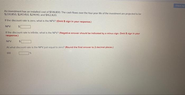 An Investment Has An Installed Cost Of 518 800 The Cash Flows Over The Four Year Life Of The Investment Are Projected 1