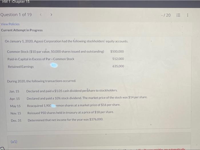 Hw 1 Chapter 15 Question 1 Of 19 View Policies Current Attempt In Progress On January 1 2020 Agassi Corporation Had Th 1