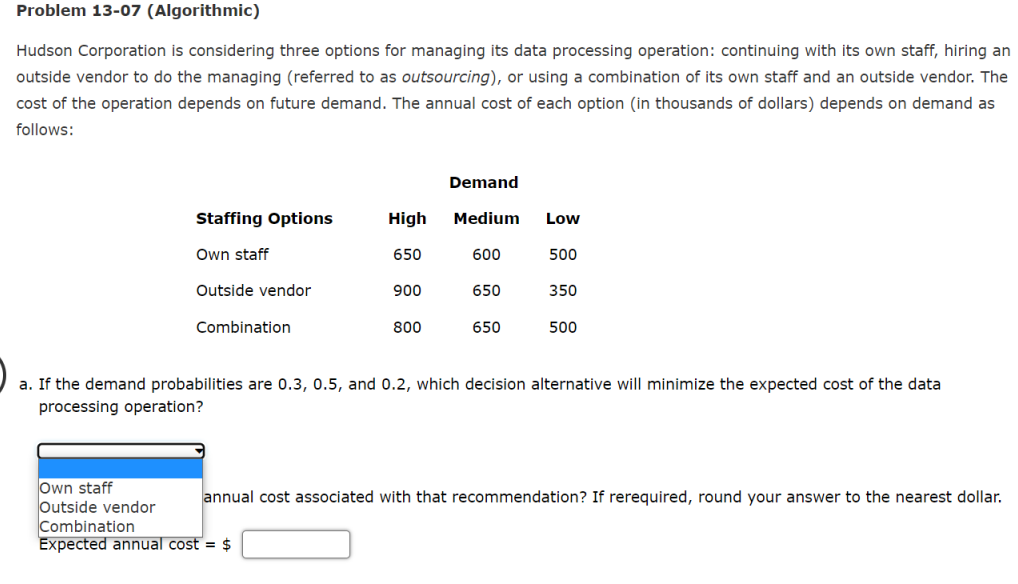 Problem 13 07 Algorithmic Hudson Corporation Is Considering Three Options For Managing Its Data Processing Operation 1