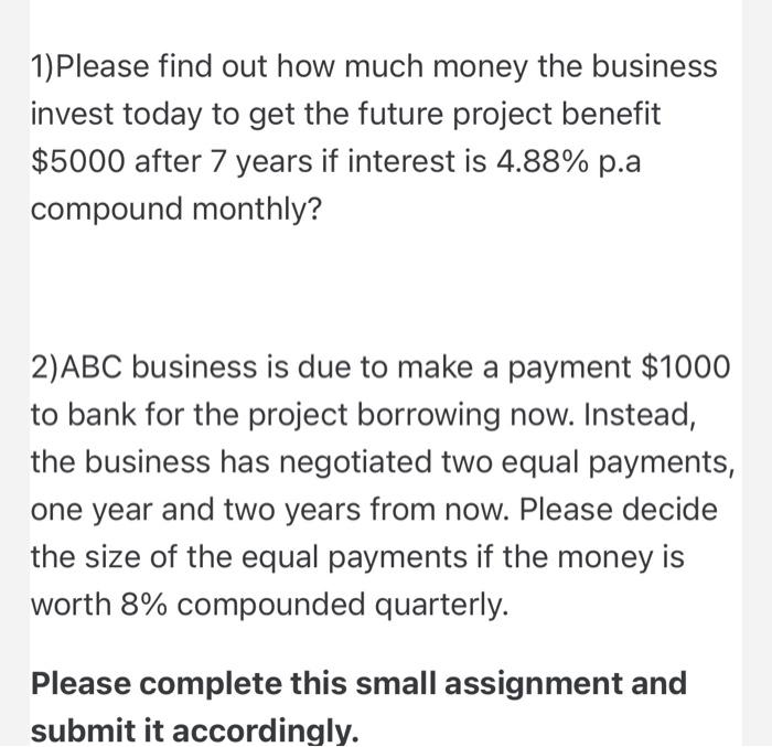 1 Please Find Out How Much Money The Business Invest Today To Get The Future Project Benefit 5000 After 7 Years If Int 3