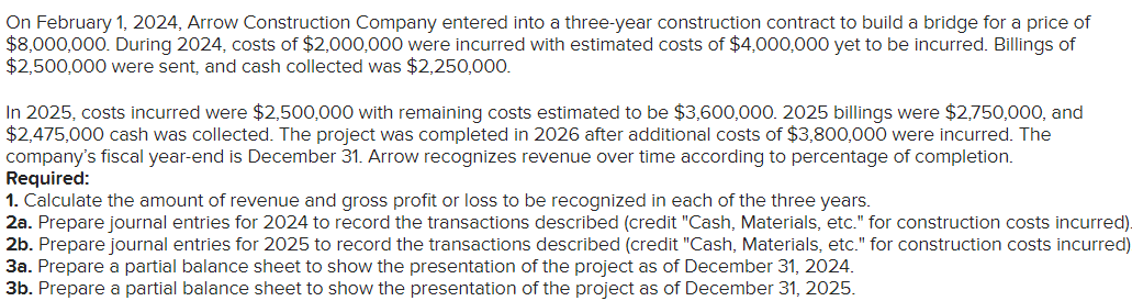 On February 1 2024 Arrow Construction Company Entered Into A Three Year Construction Contract To Build A Bridge For A 1