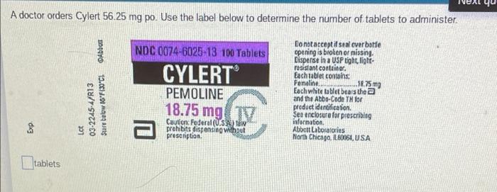 Gu A Doctor Orders Cylert 56 25 Mg Po Use The Label Below To Determine The Number Of Tablets To Administer Abbott 03 22 1