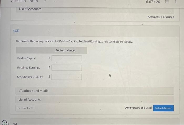Question Of 19 List Of Accounts A2 Determine The Ending Balances For Paid In Capital Retained Earnings And Stockhold 1