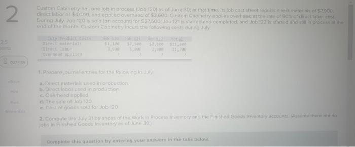 2 25 02 14 00 Custom Cabinetry Has One Job In Process Job 120 Os Of June 30 At That Time Its Job Cost Sheet Reports 1
