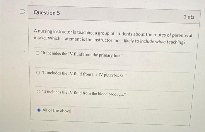 Question 4 1 Pts Which Is True Regarding The 24 Hour Intake And Output Record Select All That Apply It Serves As A Too 2