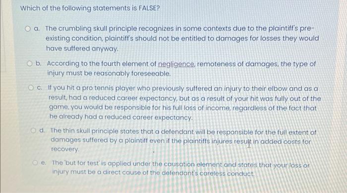 Which Of The Following Statements Is False O A The Crumbling Skull Principle Recognizes In Some Contexts Due To The Pl 1