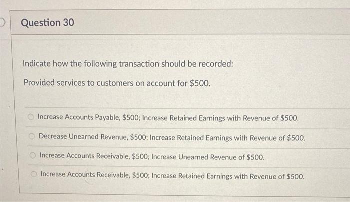 Question 30 Indicate How The Following Transaction Should Be Recorded Provided Services To Customers On Account For 50 1